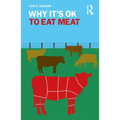 Why It's OK to Eat Meat