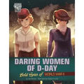 Daring Women of D-Day: Bold Spies of World War II