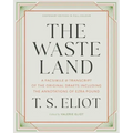 The Waste Land: A Facsimile & Transcript of the Original Drafts Including the Annotations of Ezra Pound