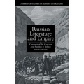 Russian Literature and Empire: Conquest of the Caucasus from Pushkin to Tolstoy