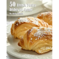 50 French Pastry Dishes for Home