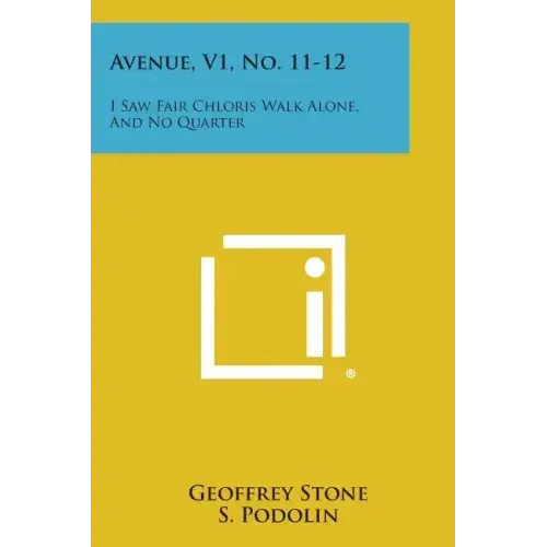 Avenue, V1, No. 11-12: I Saw Fair Chloris Walk Alone, and No Quarter