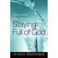 Discover the Keys to Staying Full of God
