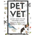 PET VET Activity Book for Kids: Coloring Pages, Pretend Play Clinic, Learning Activities