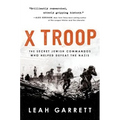 X Troop: The Secret Jewish Commandos Who Helped Defeat the Nazis