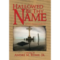 Hallowed Be Thy Name
