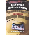 Late for the Gratitude Meeting