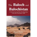 The Baloch and Balochistan: A Historical Account from the Beginning to the Fall of the Baloch State