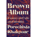 Brown Album: Essays on Exile and Identity