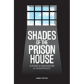 Shades of the Prison House: A History of Incarceration in the British Isles