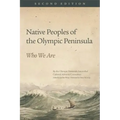 Native Peoples of the Olympic Peninsula: Who We Are, Second Edition