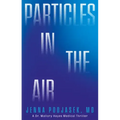 Particles in the Air: A Dr. Mallory Hayes Medical Thriller