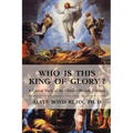 Who is This King of Glory?: A Critical Study of the Christos-Messiah Tradition