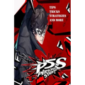 PERSONA 5 STRIKERS The Complete Guide: Tips, Tricks, Strategies And more