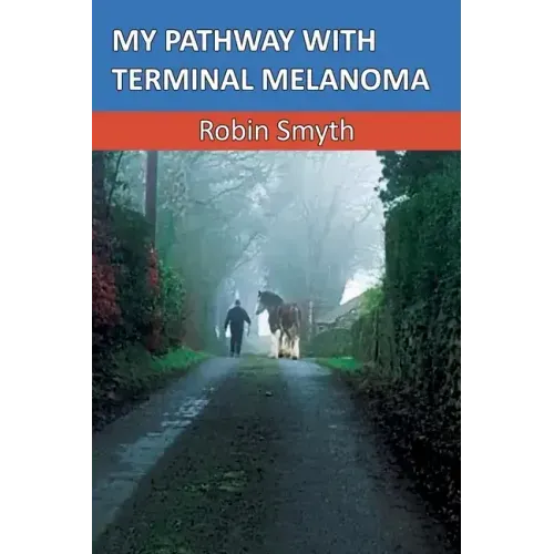 My Pathway with Terminal Melanoma