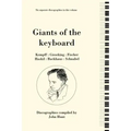 Giants of the Keyboard. 6 Discographies. Wilhelm Kempff, Walter Gieseking, Edwin Fischer, Clara Haskil, Wilhelm Backhaus, Artur Schnabel. [1994]