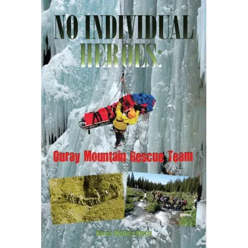 No Individual Heroes: Ouray Mountain Rescue Team
