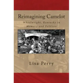 Reimagining Camelot: Wheelwright, Kentucky in Memory and Folklore