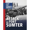 The Attack on Fort Sumter: A Day That Changed America