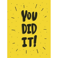 You Did It!