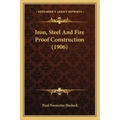 Iron, Steel and Fire Proof Construction (1906)