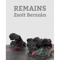 Zsolt Berszán: Remains