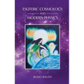 Esoteric Cosmology and Modern Physics
