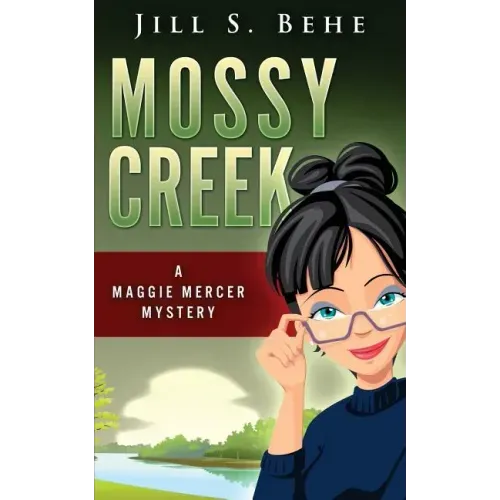 Mossy Creek: A Maggie Mercer Mystery Book 1