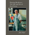Painting Resilience: The Life and Art of Fred Terna
