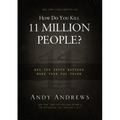 How Do You Kill 11 Million People?: Why the Truth Matters More Than You Think