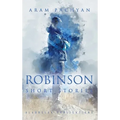 Robinson: Short Stories