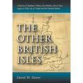 The Other British Isles: A History of Shetland, Orkney, the Hebrides, Isle of Man, Anglesey, Scilly, Isle of Wight and the Channel Islands