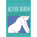 Active Birth - Revised Edition: The New Approach to Giving Birth Naturally (Revised)