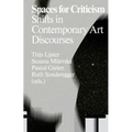 Spaces for Criticism: Shifts in Contemporary Art Discourses