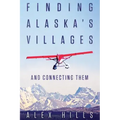 Finding Alaska's Villages: And Connecting Them