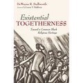 Existential Togetherness: Toward a Common Black Religious Heritage