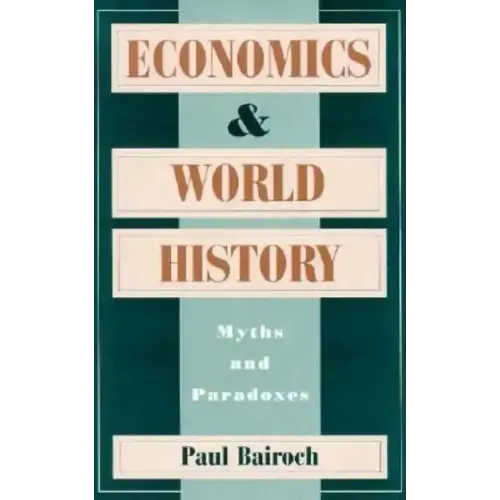 Economics and World History: Myths and Paradoxes