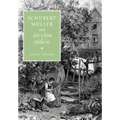 Schubert, Müller, and Die Schöne Müllerin