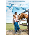 From the Beginning: Fourth in the Love Connections Series