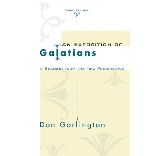 An Exposition of Galatians, Third Edition
