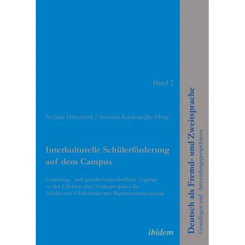 Interkulturelle Schülerförderung auf dem Campus. Erziehungs- und sprachwissenschaftliche Zugänge zu den Effekten eines Förderprojektes für Schüler und