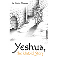 Yeshua, the Untold Story