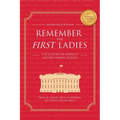 Remember the First Ladies: The Legacies of America's History-Making Women