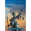 God in the Midst of Thorns: A Journey of Faith, Hope, Strength, and Justice