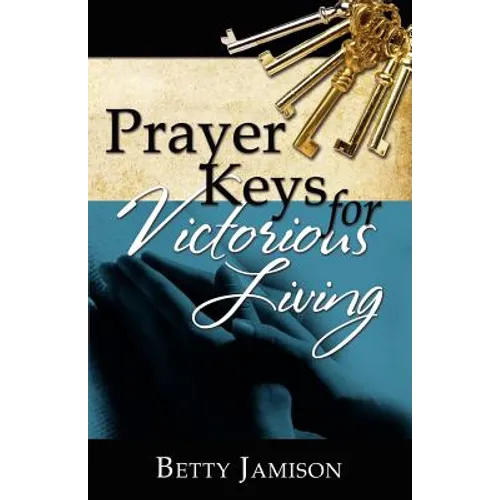 Prayer Keys For Victorious Living