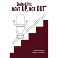 Stair Lifts: Move Up, Not Out!