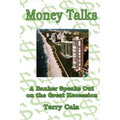 Money Talks: A Banker Speaks Out on the Great Recession