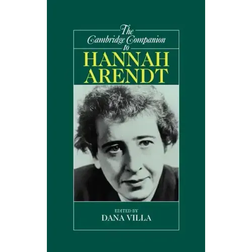 The Cambridge Companion to Hannah Arendt