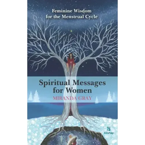 Spiritual Messages for Women: Feminine wisdom for the menstrual cycle