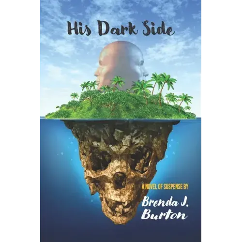 His Dark Side: A Novel of Suspense by Brenda J. Burton